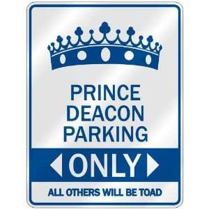     PRINCE DEACON PARKING ONLY  PARKING SIGN NAME
