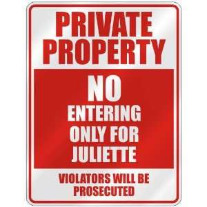   PRIVATE PROPERTY NO ENTERING ONLY FOR JULIETTE  PARKING 