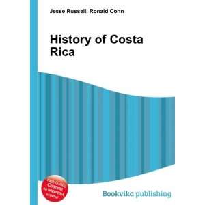  History of Costa Rica Ronald Cohn Jesse Russell Books