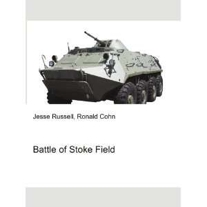  Battle of Stoke Field Ronald Cohn Jesse Russell Books
