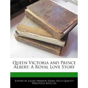  Queen Victoria and Prince Albert A Royal Love Story 