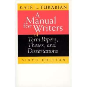   Term Papers, Theses, and Dissertations [MANUAL FOR WRITERS OF TERM PAP