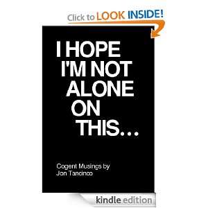 Hope Im Not Alone On This Jon Tancinco  Kindle 