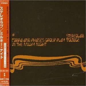   and Phases Group Play Voltage in the Milky Night Stereolab Music