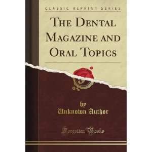  The Dental Magazine and Oral Topics (Classic Reprint 