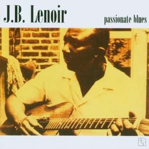  Passionate Blues J.B. Lenoir Music