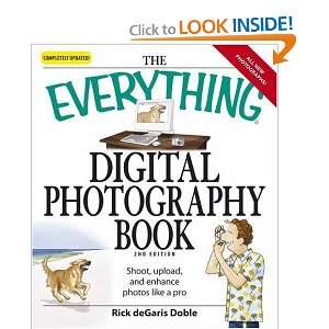  Everything Digital Photography Book Utilize the latest technology 