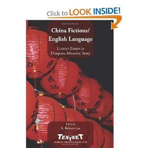 China Fictions/English Language Literary Essays in Diaspora, Memory 