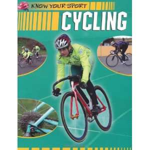    Cycling (Know Your Sport) (9781445101408) Paul Mason Books