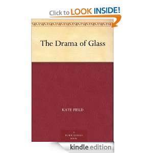 The Drama of Glass Kate Field  Kindle Store