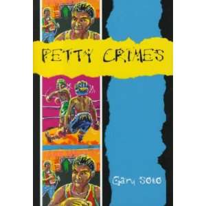 Petty Crimes[ PETTY CRIMES ] by Soto, Gary (Author) May 01 98 