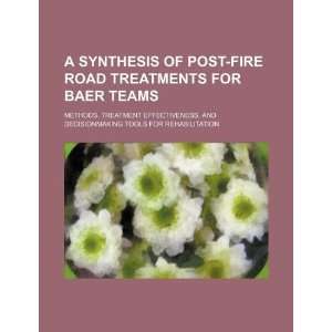  A synthesis of post fire road treatments for BAER teams 