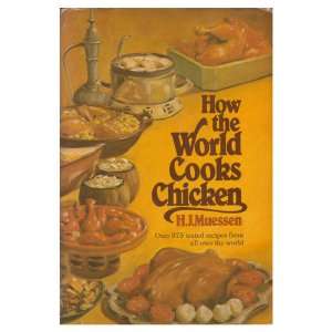  How the World Cooks Chicken H.J. Muessen Books