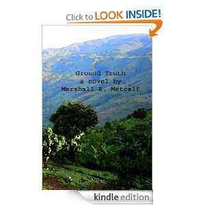 Ground Truth Marshall R. Metcalf  Kindle Store