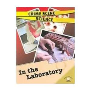  In the Laboratory (Crime Scene Science) (9781439535011 