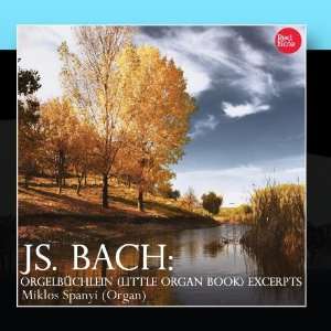    Orgelbüchlein (Little Organ Book) Excerpts Miklos Spanyi Music
