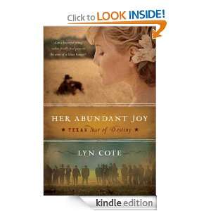 Her Abundant Joy (Texas Star of Destiny, Book 3) A Novel Lyn Cote 
