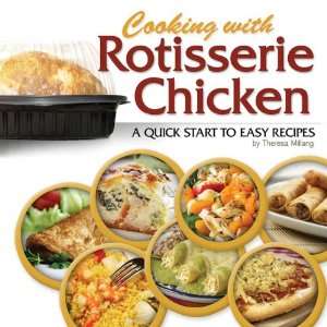  Cooking with Rotisserie Chicken A Quick Start to Easy 
