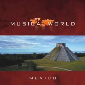  Musical World Mexico Musical World Mexico Music