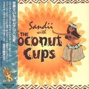  Sandii with the Coconut Cups Sandii with the Coconut Cups Music
