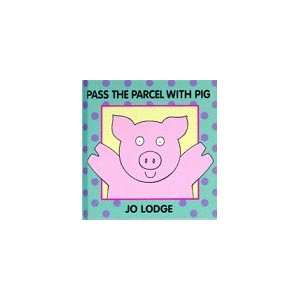  Pass the Parcel with Pig (Jo Lodge Animal Pop up Books 