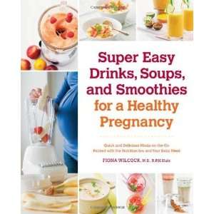  Super Easy Drinks, Soups, and Smoothies for a Healthy Pregnancy 