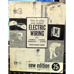 com How to Plan and Install Electric Wiring for Homes, Farms, Garages 
