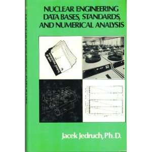  Nuclear Engineering Data Bases, Standards, and Numerical 