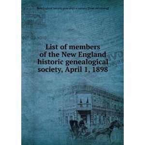   genealogical society, April 1, 1898 New England historic genealogical