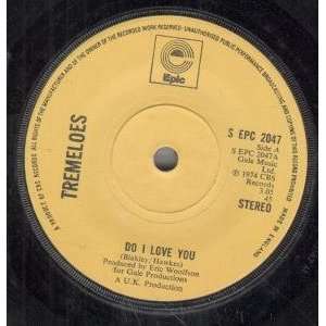  DO I LOVE YOU 7 INCH (7 VINYL 45) UK EPIC 1974 TREMELOES Music
