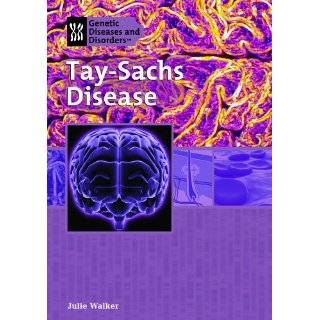 Tay Sachs Disease (Genetic & Developmental Diseases & Disorders) by 