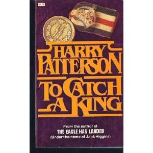  To Catch A King (9780099219002) HARRY PATTERSON Books