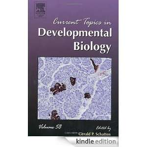 Current Topics in Developmental Biology, Volume 58 Gerald P. Schatten 