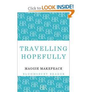  Travelling Hopefully. Maggie Makepeace (9781448204489 