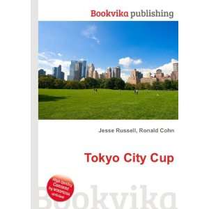  Tokyo City Cup Ronald Cohn Jesse Russell Books