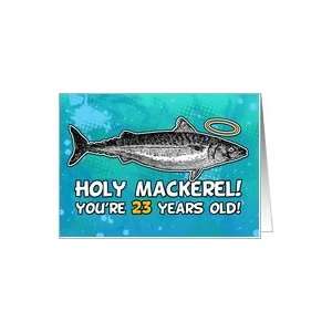 23 years old   Birthday   Holy Mackerel Card Toys & Games