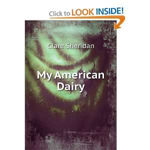  My American Dairy Clare Sheridan Books
