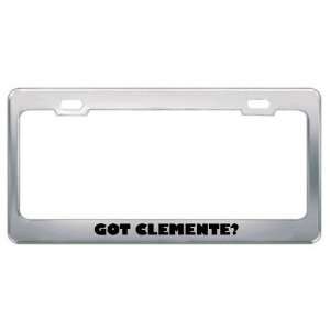  Got Clemente? Boy Name Metal License Plate Frame Holder 