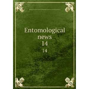  Entomological news. 14 American Entomological Society 