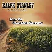 Ralph Stanley & The Clinch Mountain Boys   Man Of Constant Sorrow 