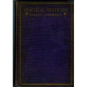    Practical Mysticism; a Little Book for Normal People Books