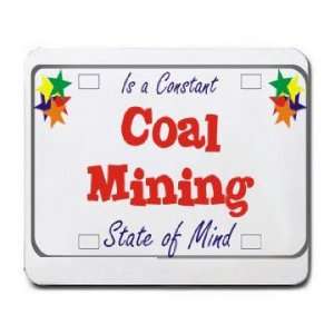  Coal Mining Is a Constant State of Mind Mousepad Office 
