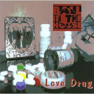  Love Drug Ball in the House Music