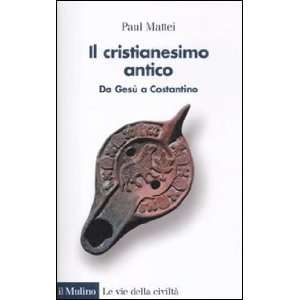   antico. Da Gesù a Costantino (9788815237620) Paul Mattei Books