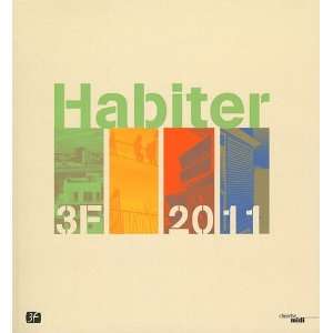  Habiter 2011 (French Edition) (9782749120911) 3F Books