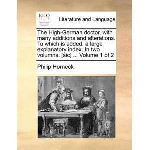  The High German doctor, with many additions and 