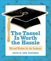 The Tassel Is Worth the Hassle  
