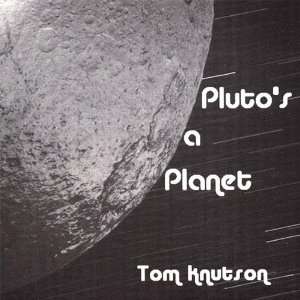  Plutos a Planet Tom Knutson Music