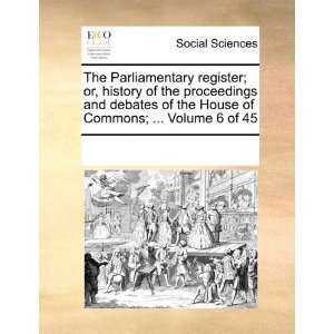  The Parliamentary register; or, history of the proceedings 