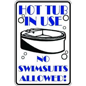 Misc121) No Swim Suits in Hot Tub Humorous Novelty Parking Sign 9x12 